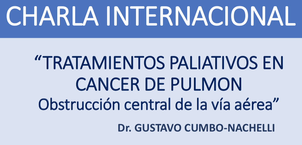 Charla Internacional “Tratamientos paliativos en Cáncer de Pulmón” • Dr. Gustavo Cumbo-Nachelli